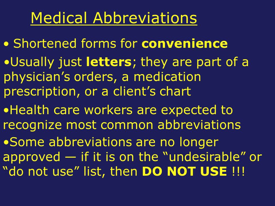 convenience Medical Abbreviations Usually just letters; they are part of a ...