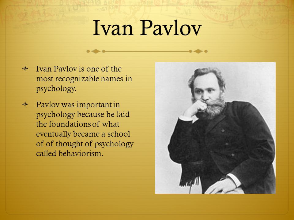 Behavioural Psychologists Ivan Pavlov ( _. - ppt download