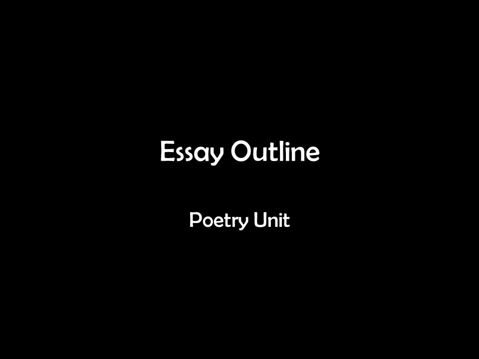 Essay Outline Poetry Unit