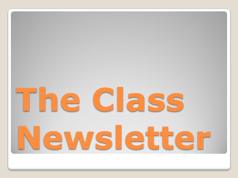 The Class Newsletter