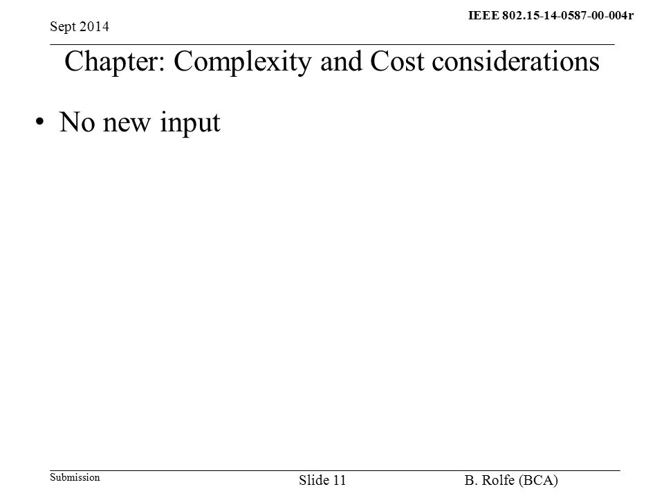 IEEE r q Submission Chapter: Complexity and Cost considerations No new input Sept 2014 B.