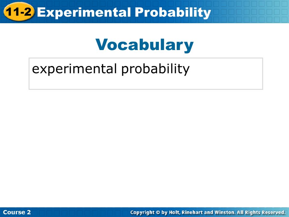 Vocabulary experimental probability Insert Lesson Title Here Course Experimental Probability