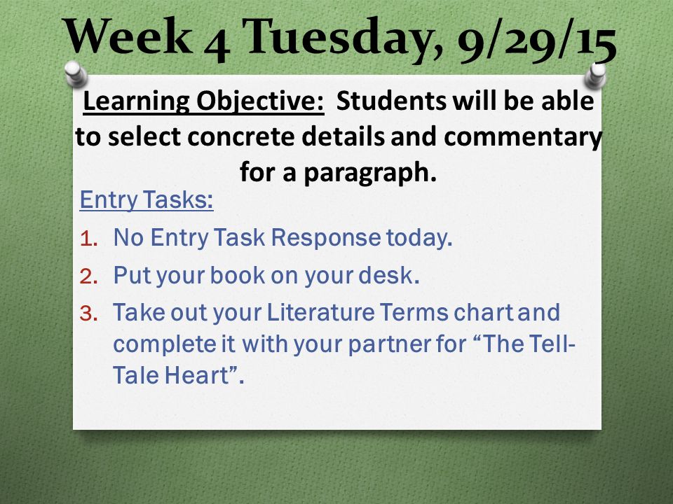 Week 4 Tuesday, 9/29/15 Entry Tasks: 1. No Entry Task Response today.