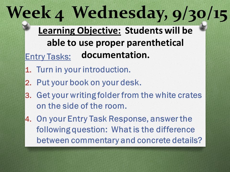 Week 4 Wednesday, 9/30/15 Entry Tasks: 1. Turn in your introduction.