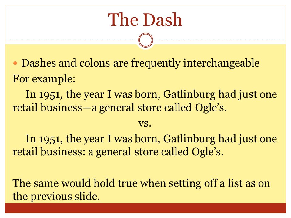 Beyond Commas —the Dash— (cue Dramatic Music!). The Dash Use Dashes To 