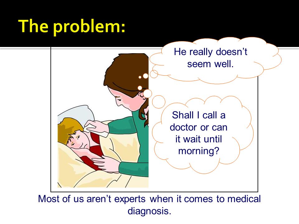 Most of us aren’t experts when it comes to medical diagnosis.