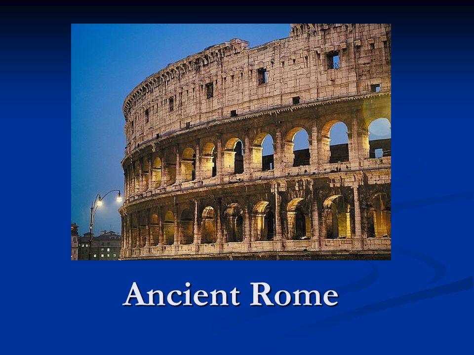 Ancient Rome AGAEV RUSLAN 10TH FORM SCHOOL № 3 TUTAEV, 2014 - скачать презентаци