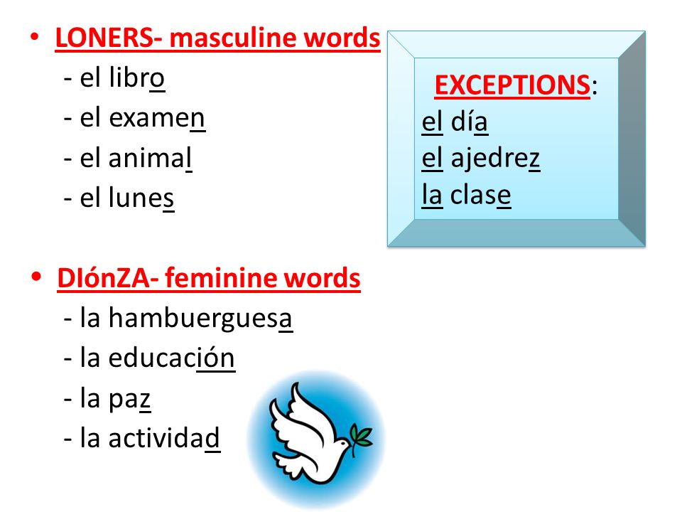 Nouns and Articles SUSTANTIVOS ARTÍCULOS. In Spanish nouns are either  masculine or feminine. The singular definite articles el and la (which mean  the) - ppt download