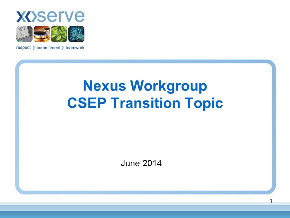 Nexus Workgroup CSEP Transition Topic June