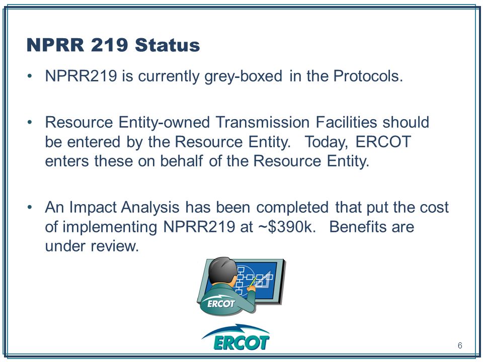 NPRR 219 Status NPRR219 is currently grey-boxed in the Protocols.