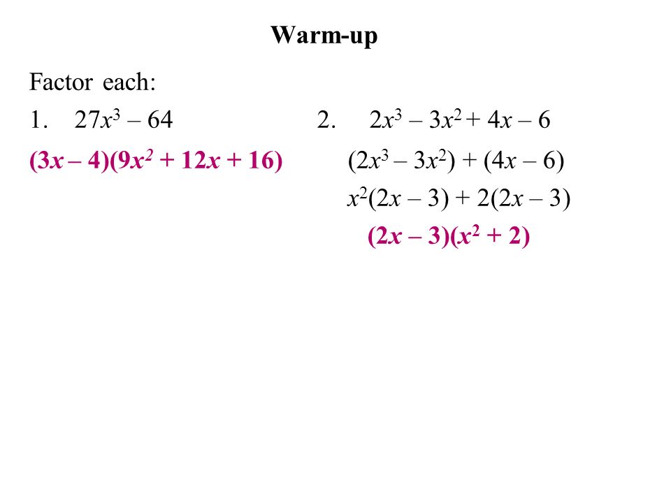 Warm-up Factor each: 1. 27x 3 –