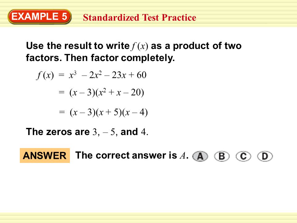 EXAMPLE 5 Use the result to write f (x) as a product of two factors.