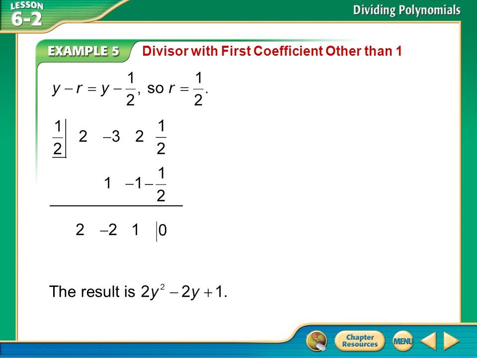 Example 5 Divisor with First Coefficient Other than 1 The result is.