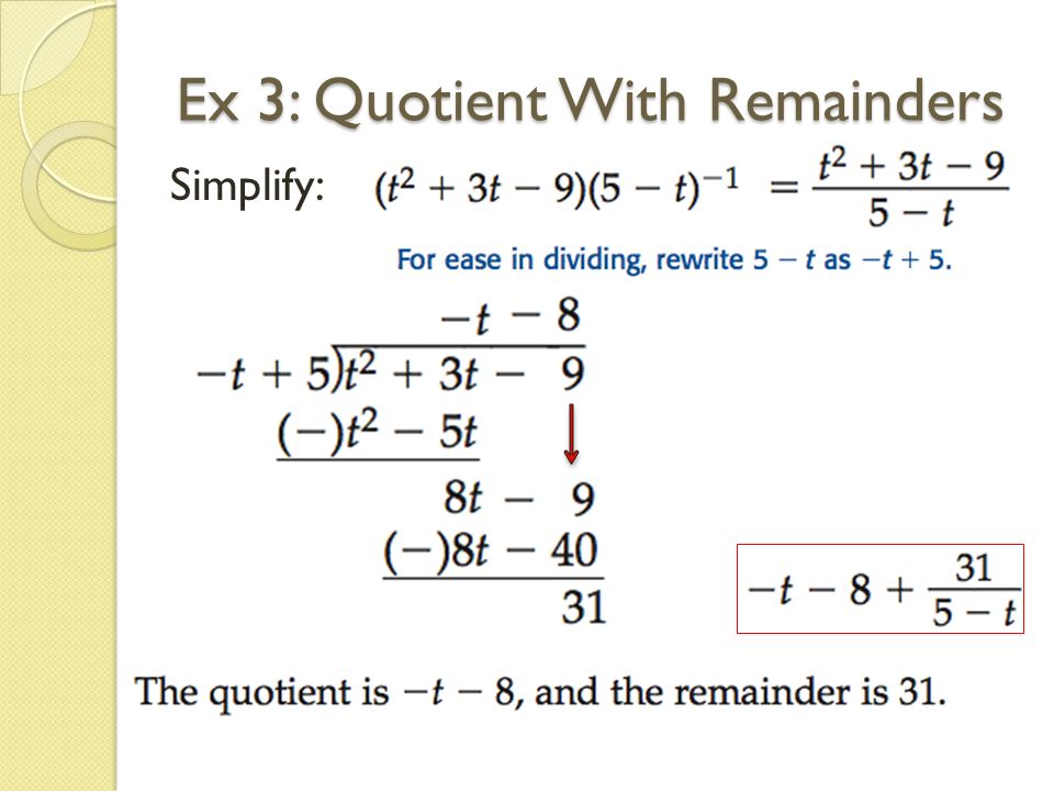 Ex 3: Quotient With Remainders Simplify: