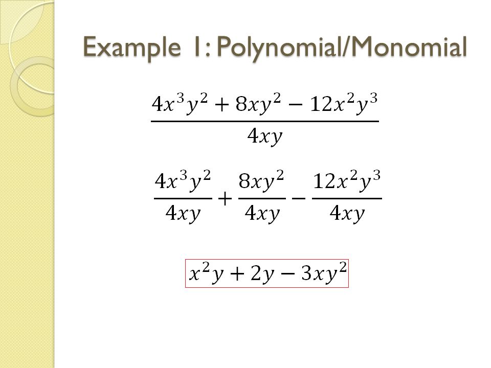 Example 1: Polynomial/Monomial
