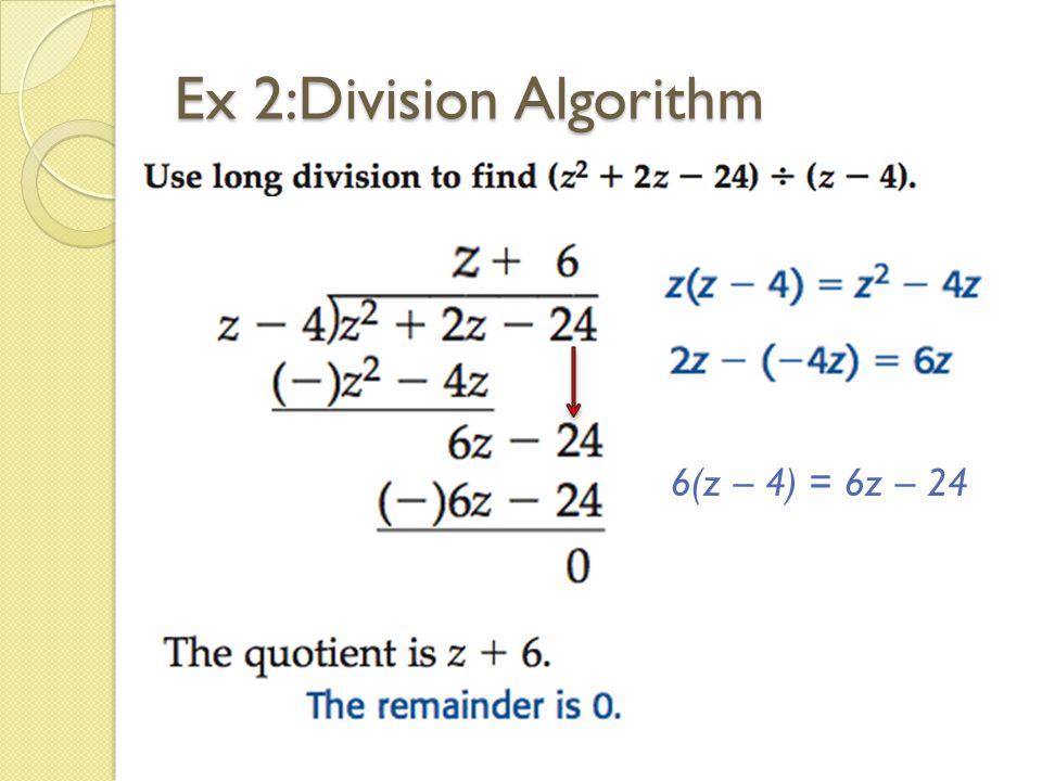 Ex 2:Division Algorithm 6(z – 4) = 6z – 24