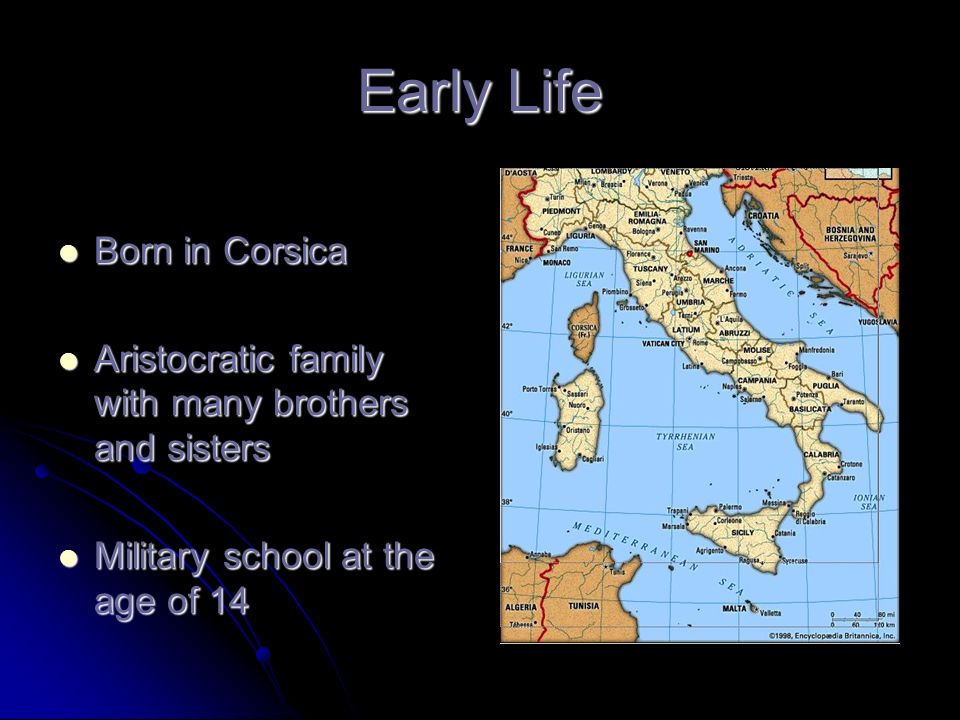 Napoleon Bonaparte Early Life Born in Corsica Born in Corsica Aristocratic family with many brothers and sisters Aristocratic family with many. - ppt download