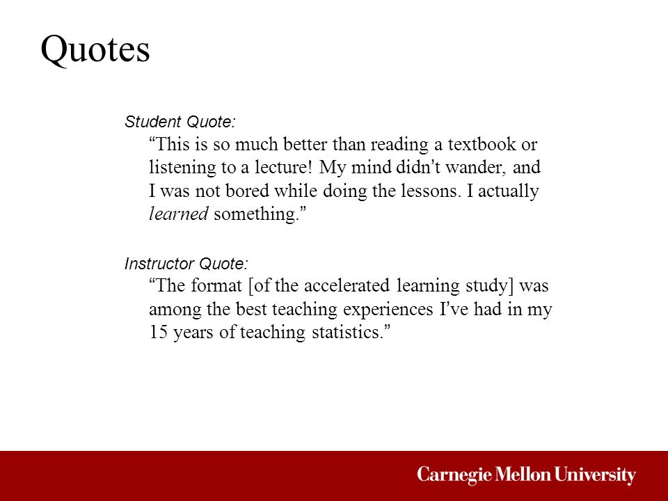 Quotes Student Quote: This is so much better than reading a textbook or listening to a lecture.