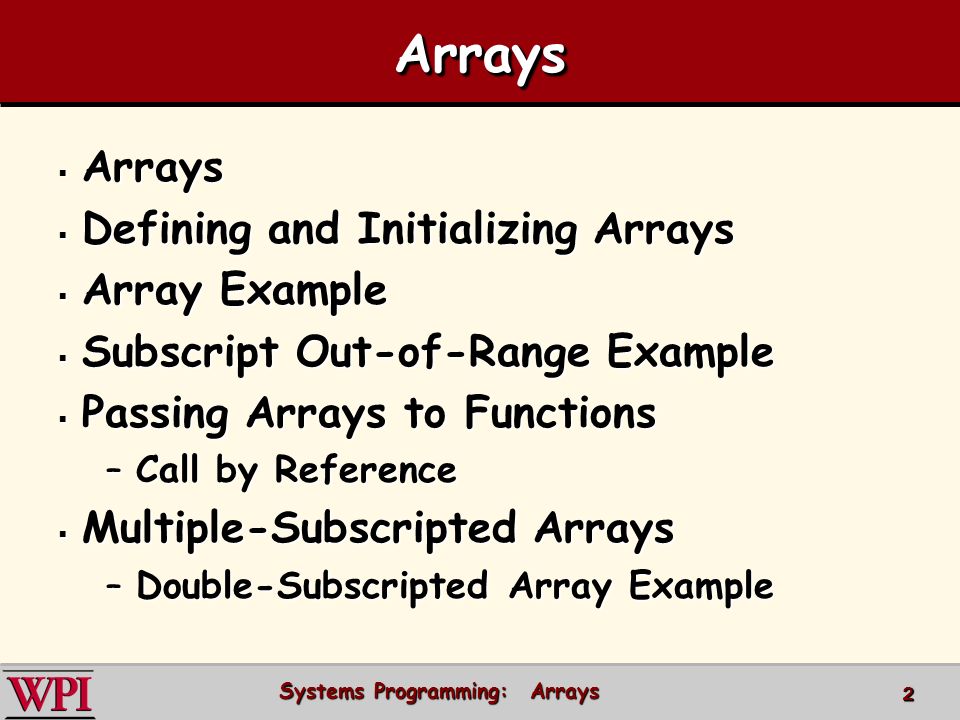 C Arrays Systems Programming. Systems Programming: Arrays 22 ...