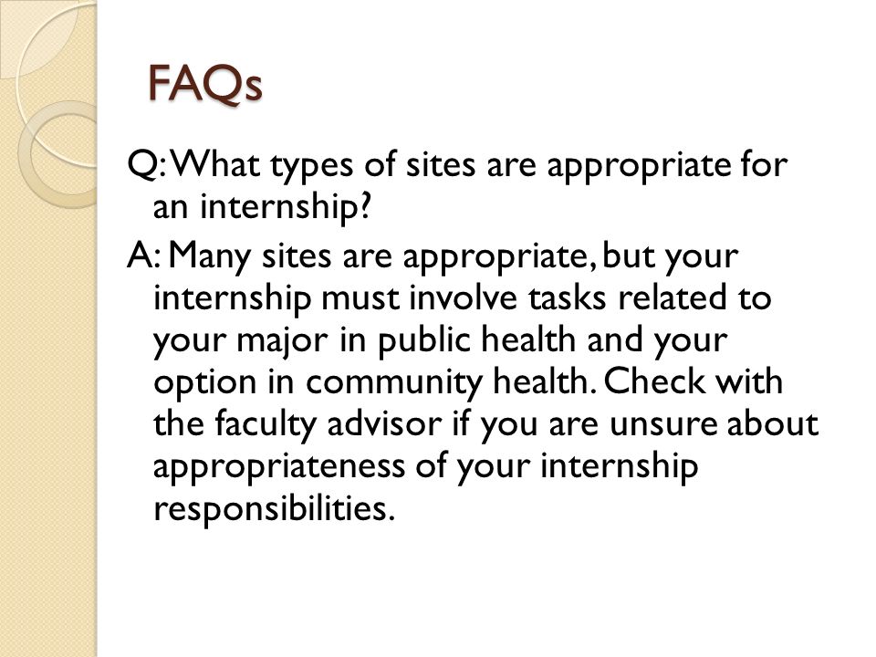 FAQs Q: What types of sites are appropriate for an internship.