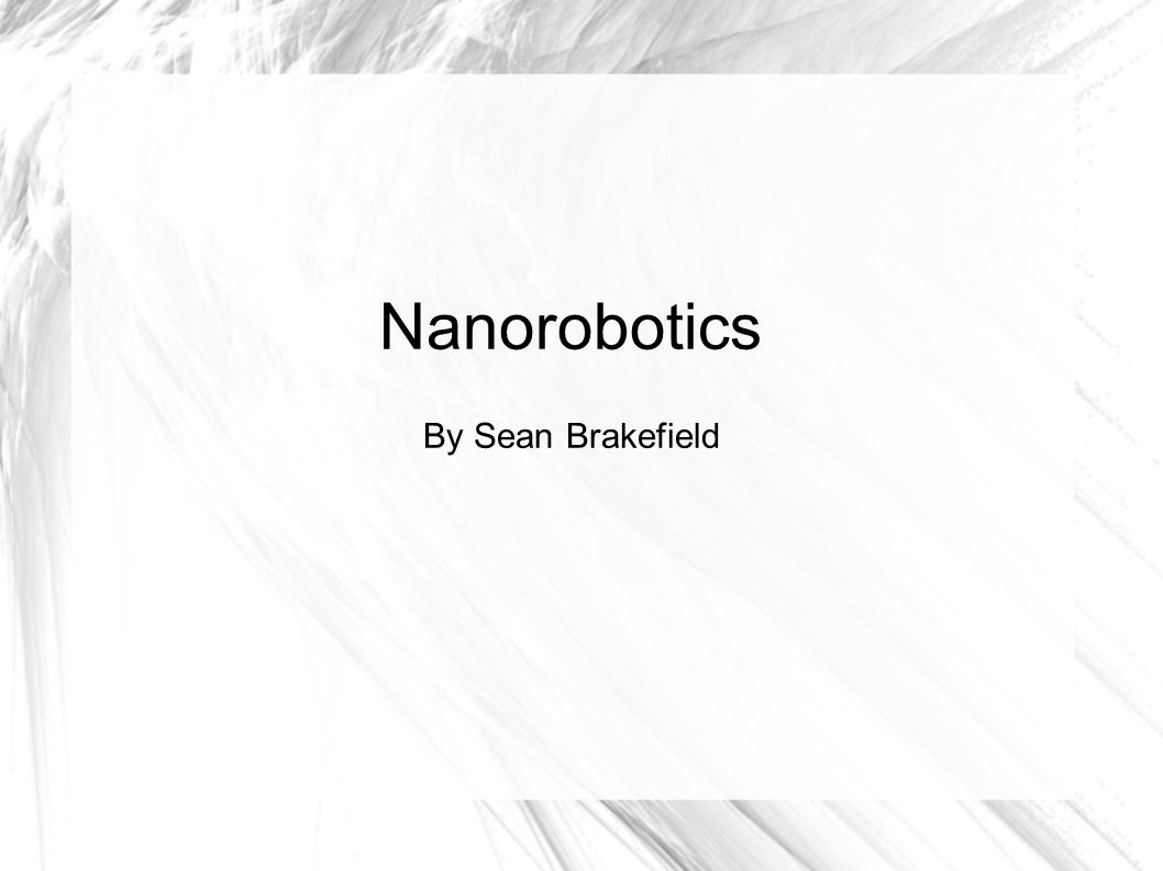 Nanorobotics By Sean Brakefield