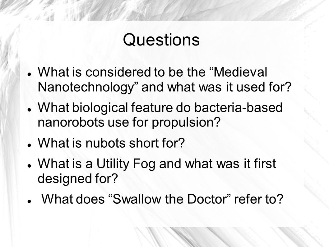 Questions What is considered to be the Medieval Nanotechnology and what was it used for.