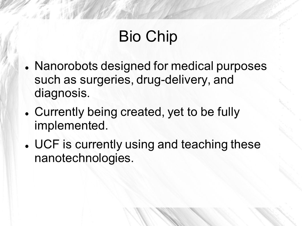 Bio Chip Nanorobots designed for medical purposes such as surgeries, drug-delivery, and diagnosis.