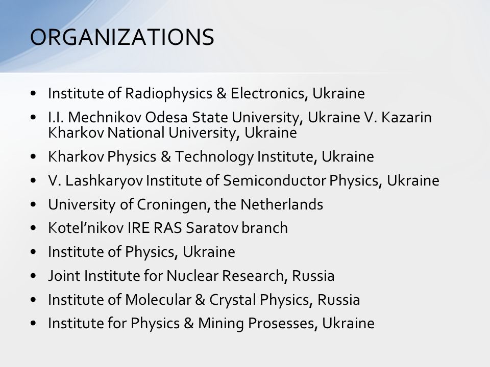 ORGANIZATIONS Institute of Radiophysics & Electronics, Ukraine I.I.