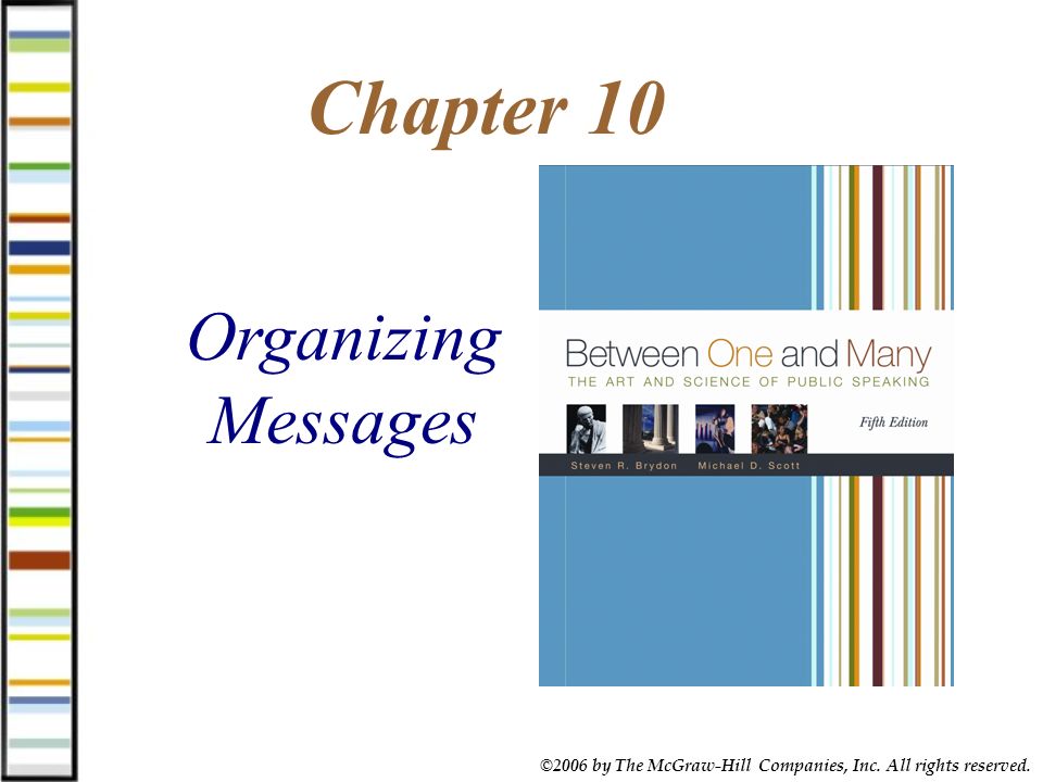 ©2006 by The McGraw-Hill Companies, Inc. All rights reserved. Chapter 10 Organizing Messages