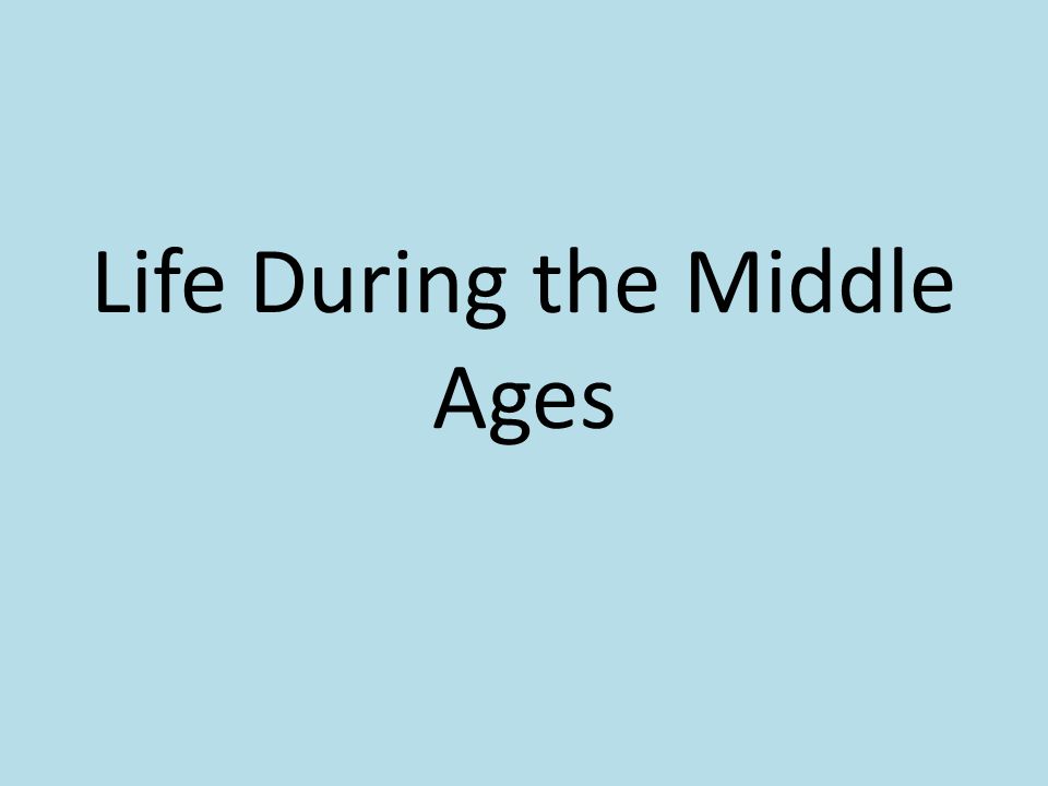 Life During the Middle Ages