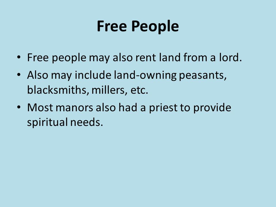 Free People Free people may also rent land from a lord.