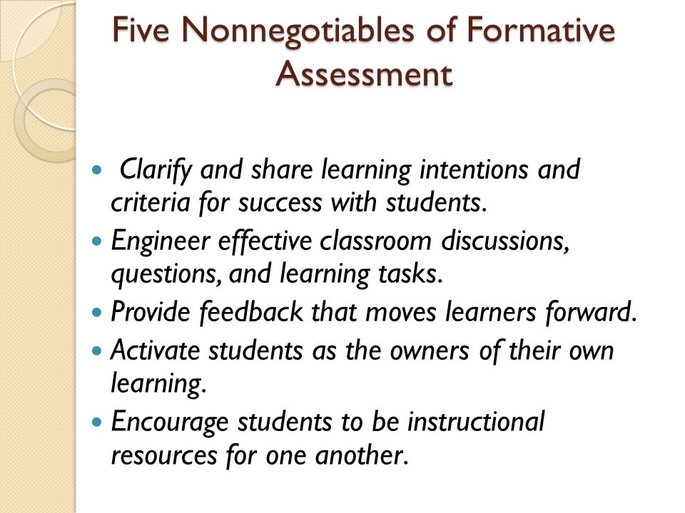 Five Nonnegotiables of Formative Assessment Clarify and share learning intentions and criteria for success with students.
