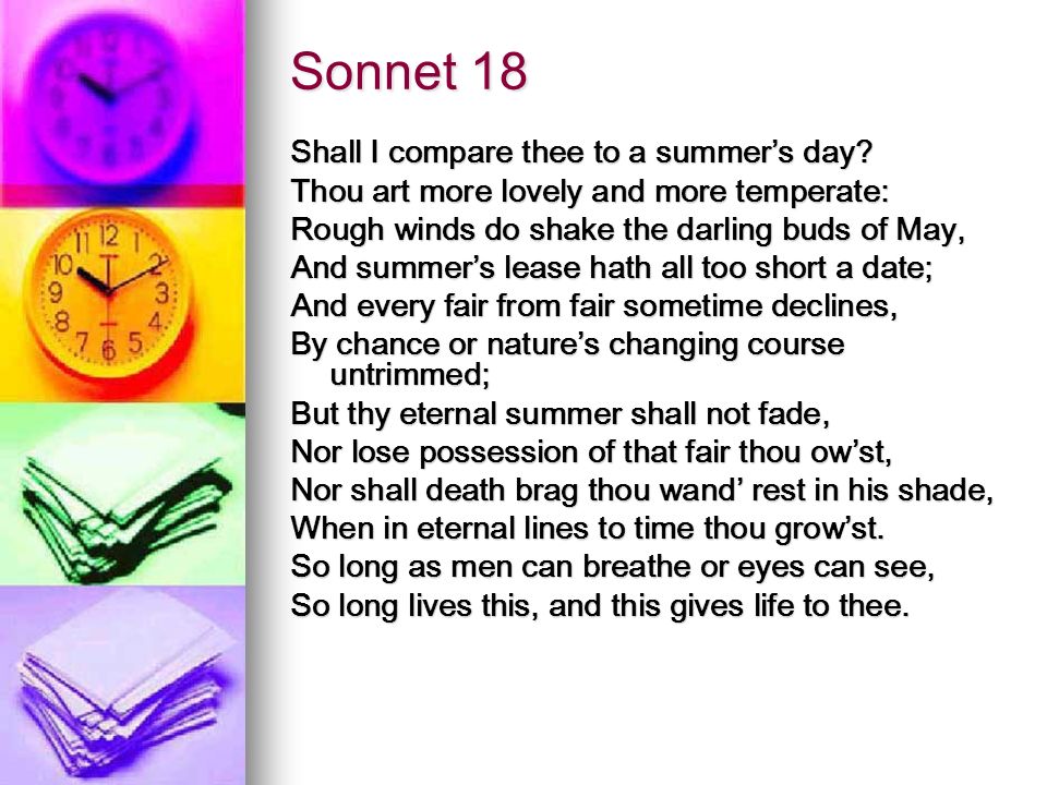 Sonnet 18 Shall I compare thee to a summer’s day.