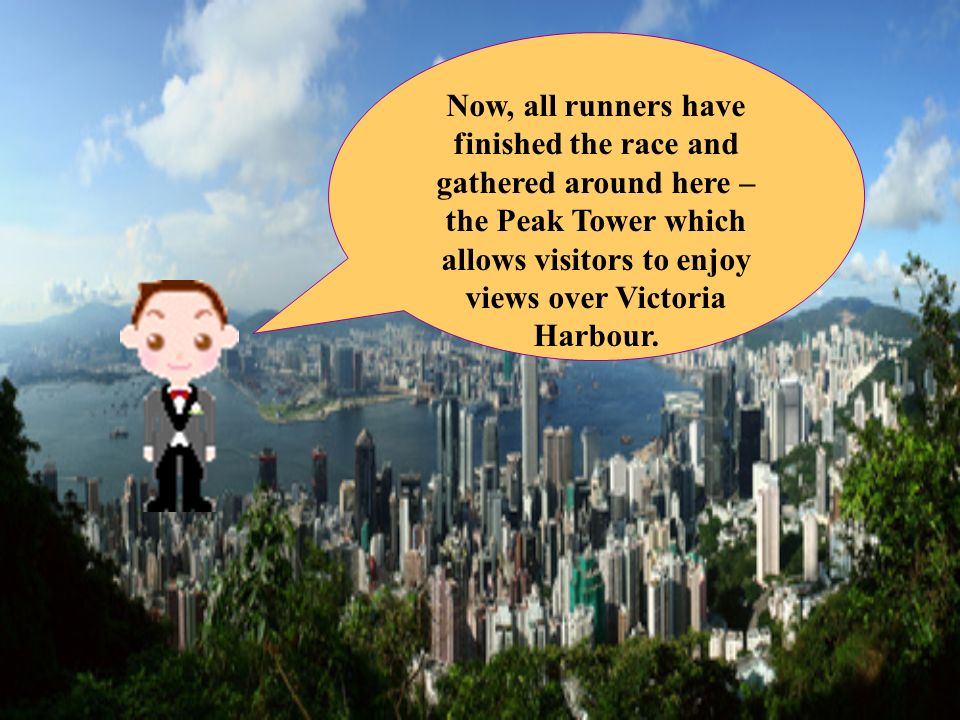 Now, all runners have finished the race and gathered around here – the Peak Tower which allows visitors to enjoy views over Victoria Harbour.