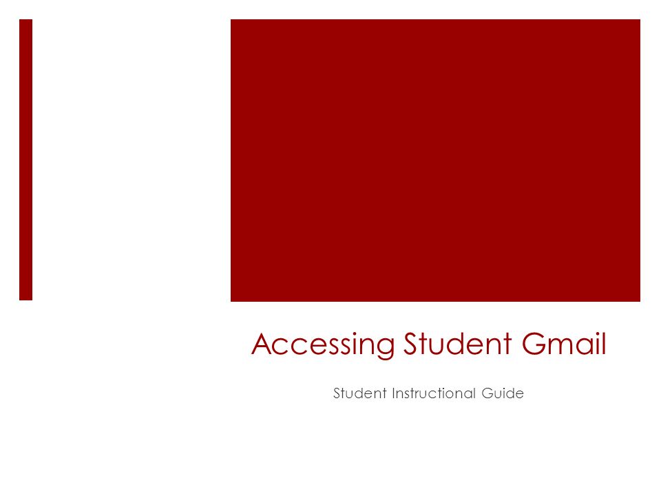 Accessing Student Gmail Student Instructional Guide