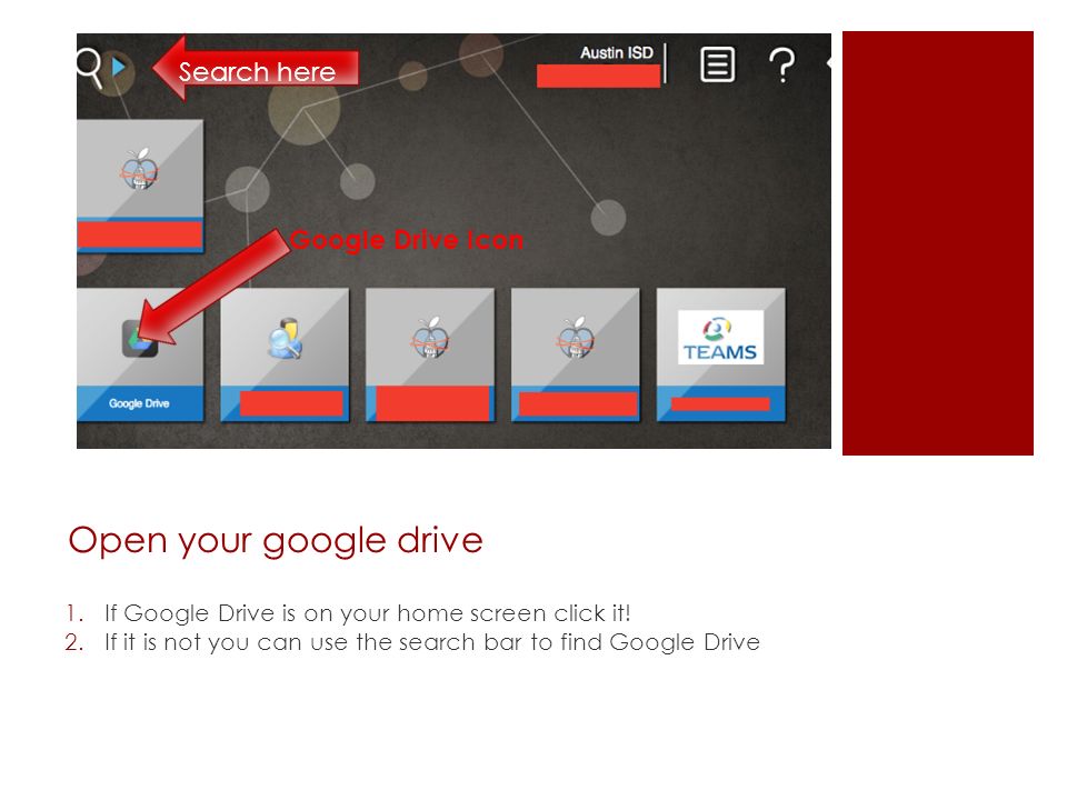 Open your google drive 1.If Google Drive is on your home screen click it.
