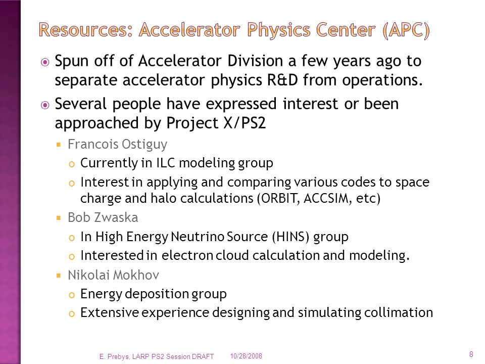  Spun off of Accelerator Division a few years ago to separate accelerator physics R&D from operations.