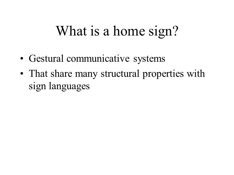 What is a home sign.