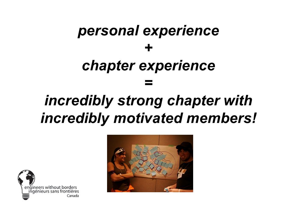 personal experience + chapter experience = incredibly strong chapter with incredibly motivated members!