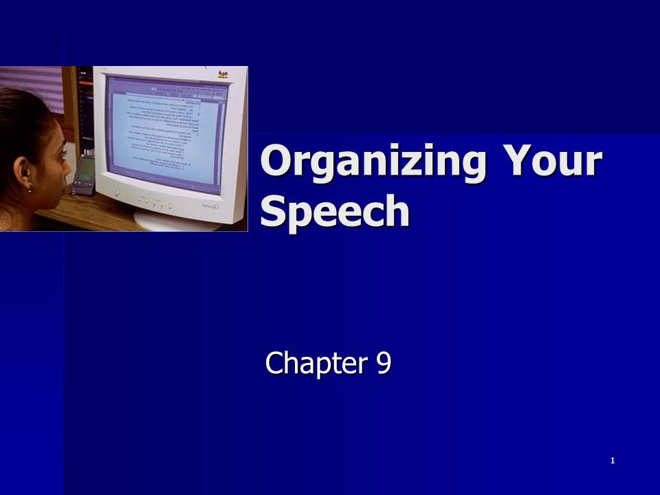 1 Organizing Your Speech Chapter 9
