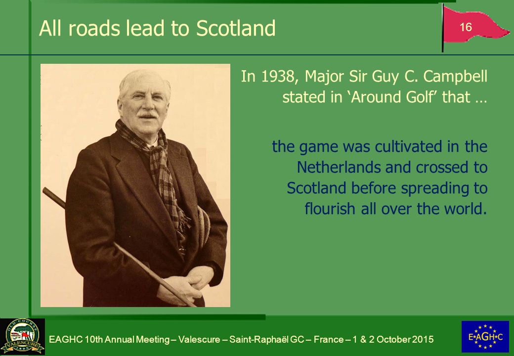 All roads lead to Scotland In 1938, Major Sir Guy C.