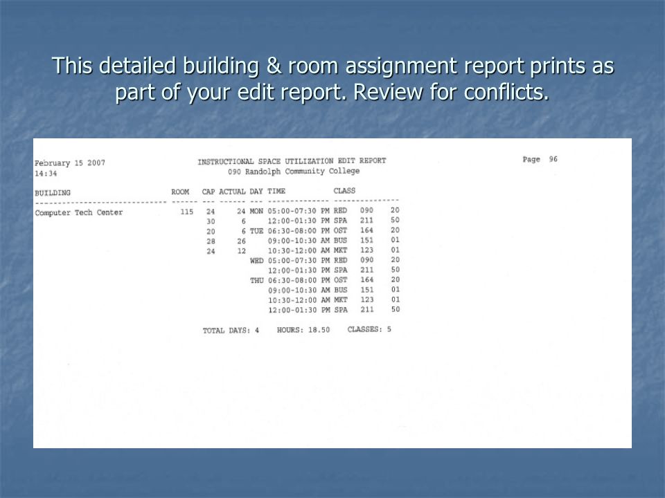 This detailed building & room assignment report prints as part of your edit report.