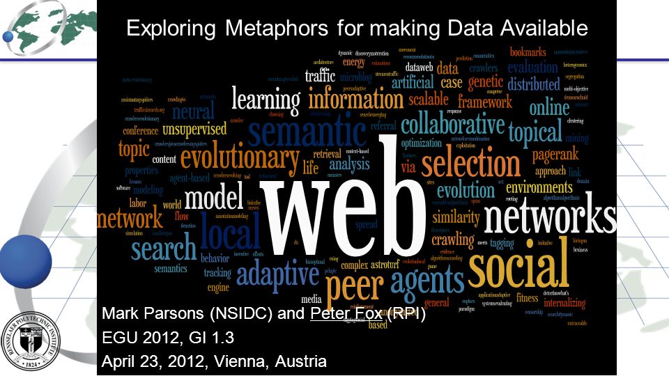 Mark Parsons Nsidc And Peter Fox Rpi Egu 2012 Gi 1 3 April 23 2012 Vienna Austria Exploring Metaphors For Making Data Available Ppt Download