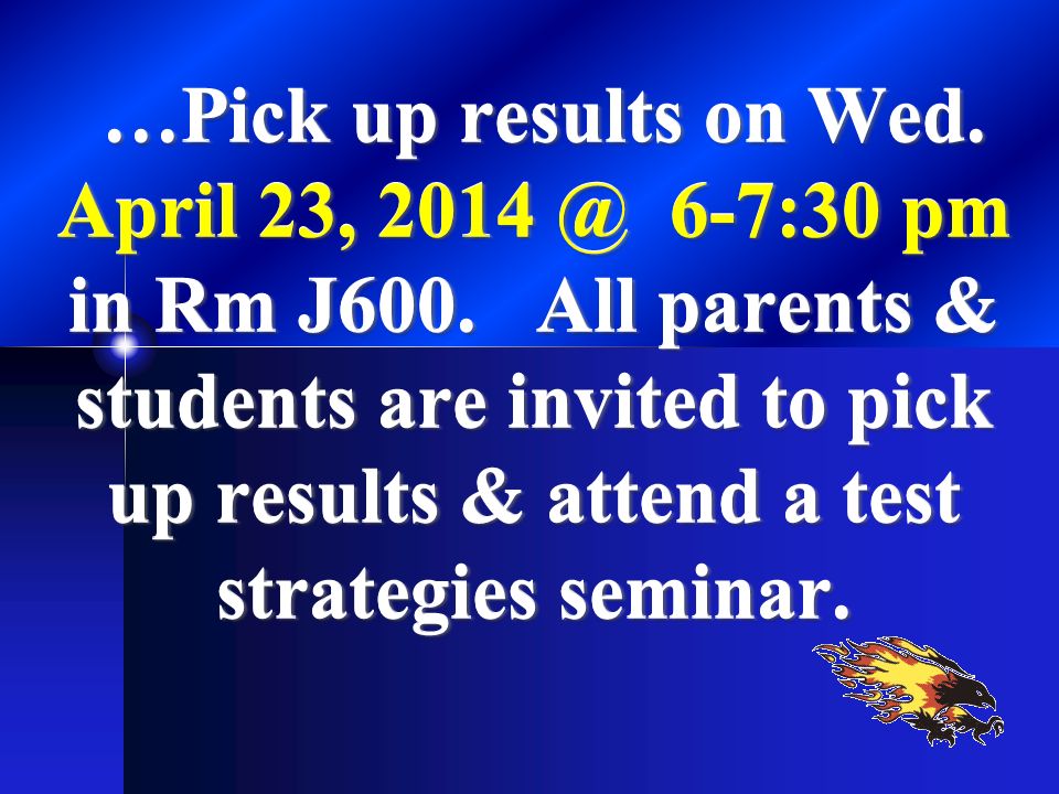 …Pick up results on Wed. April 23, 6-7:30 pm in Rm J600.