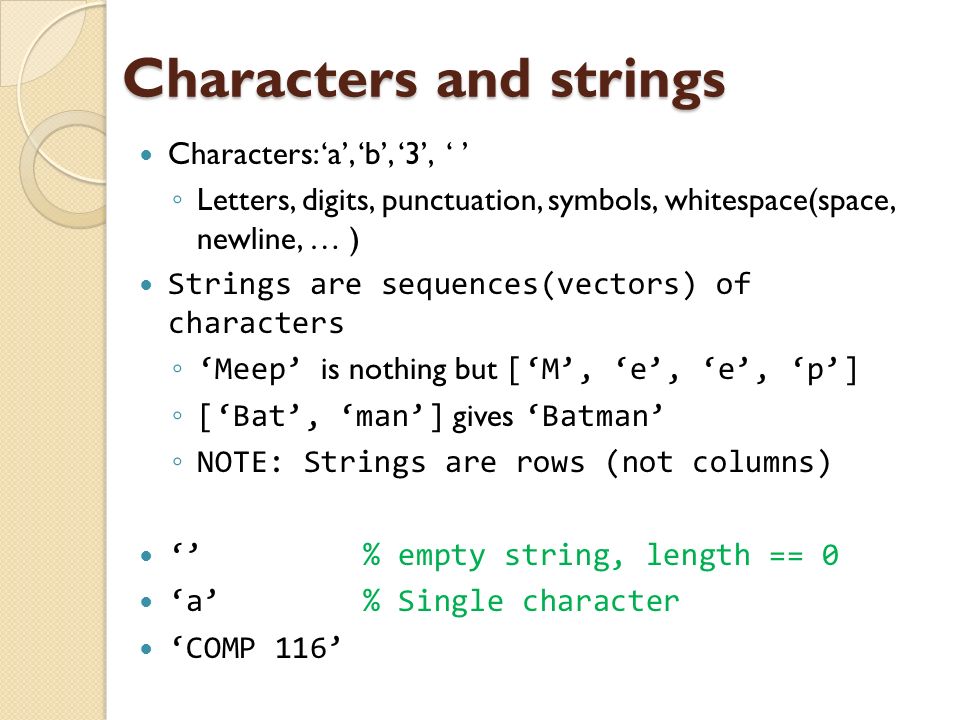 COMP 116: Introduction to Scientific Programming Lecture 24: Strings in  MATLAB. - ppt download