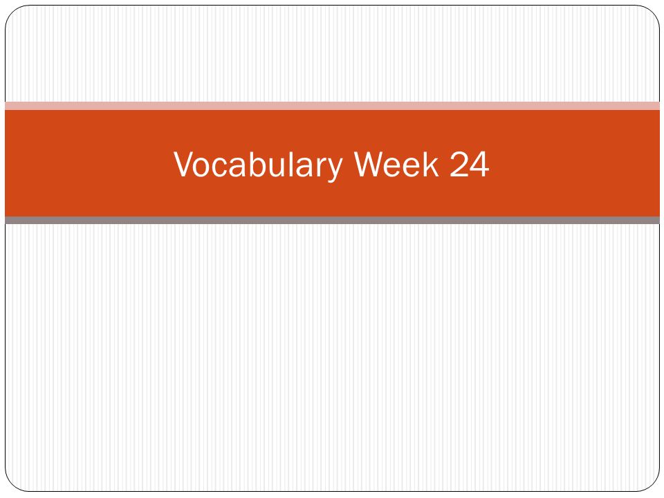 Vocabulary Week 24