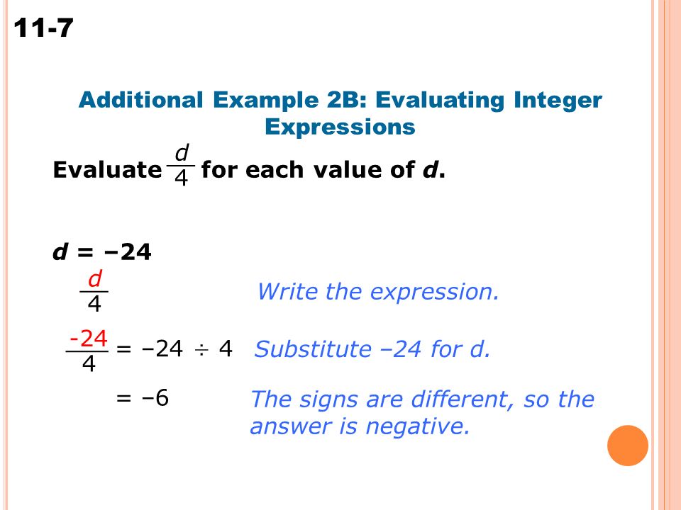 11-7 Multiplying Integers Additional Example 2B: Evaluating Integer Expressions Evaluate for each value of d.
