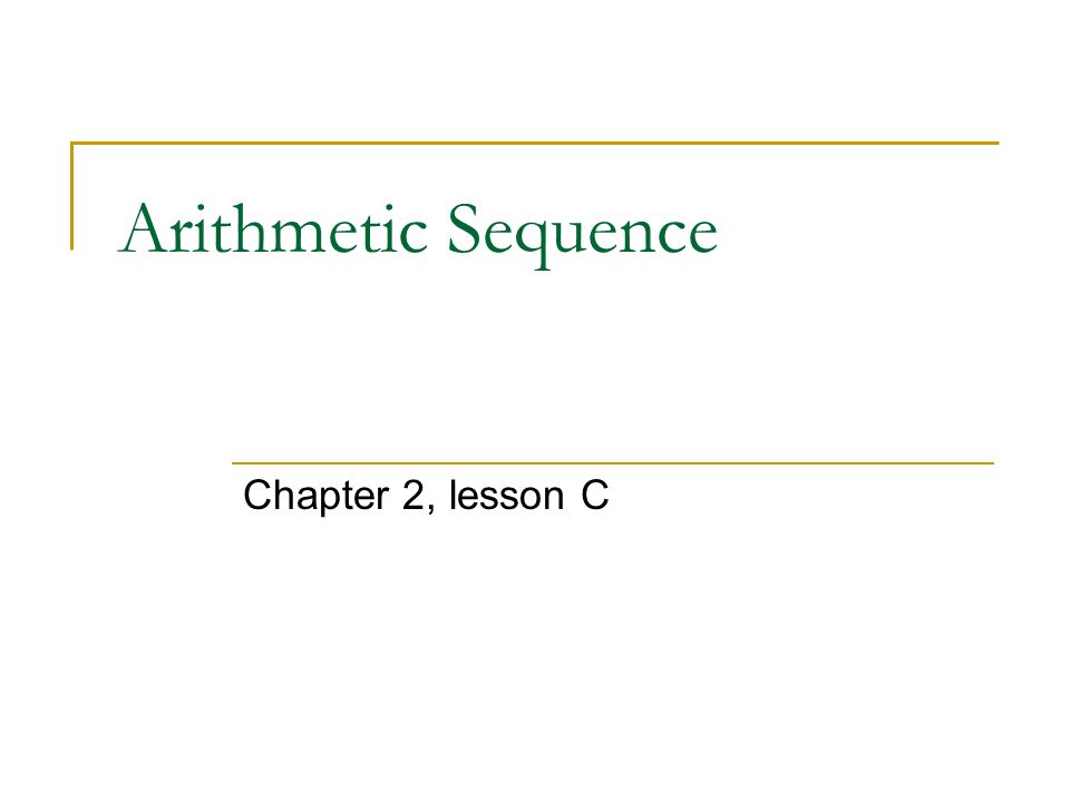 Arithmetic Sequence Chapter 2, lesson C