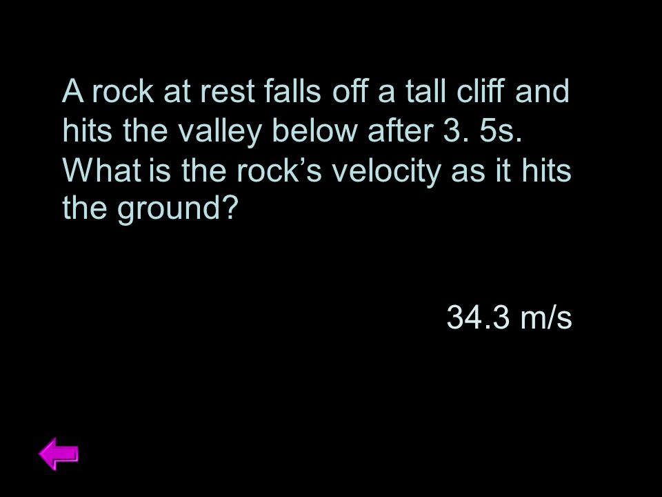 A rock at rest falls off a tall cliff and hits the valley below after 3.