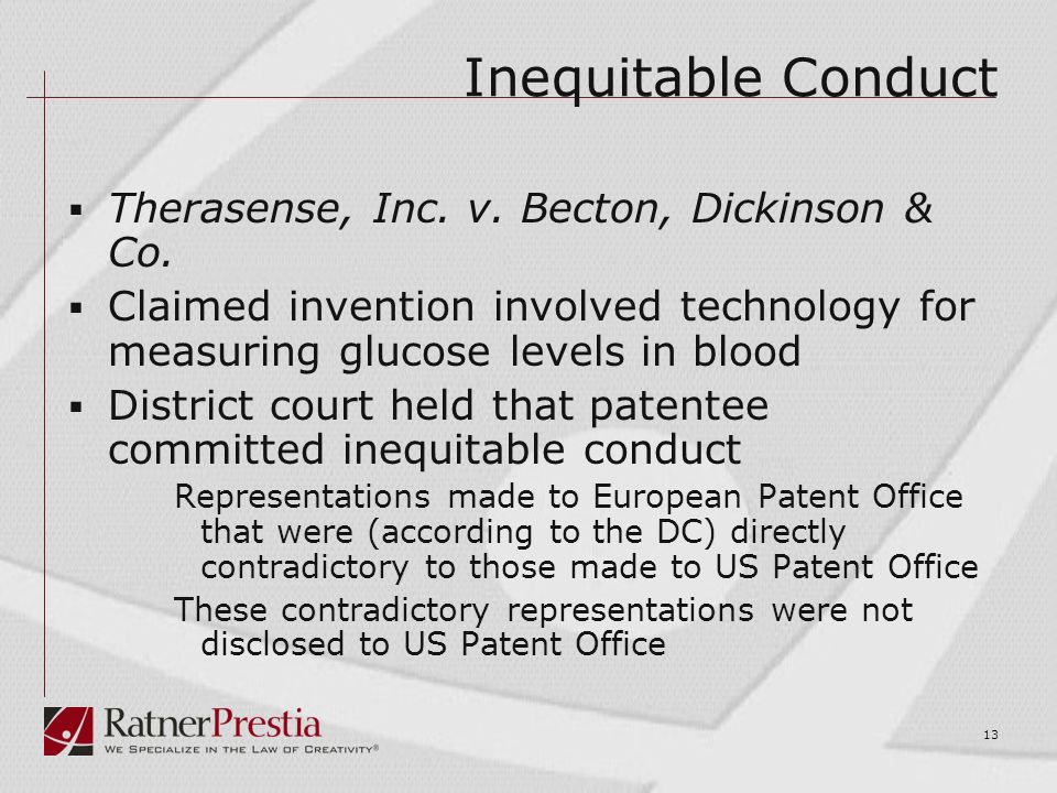 13 Inequitable Conduct  Therasense, Inc. v. Becton, Dickinson & Co.